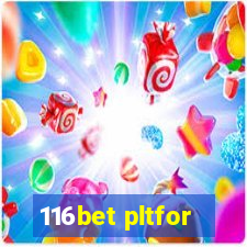 116bet pltfor